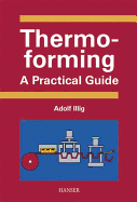 Thermoforming: A Practical Guide