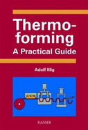 Thermoforming: A Practical Guide