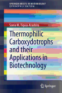 Thermophilic Carboxydotrophs and Their Applications in Biotechnology