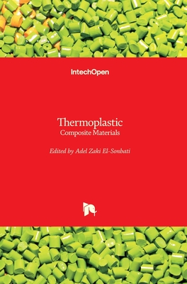 Thermoplastic: Composite Materials - El-Sonbati, Adel (Editor)