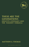 These are the Generations: Identity, Covenant, and the 'toledot' Formula