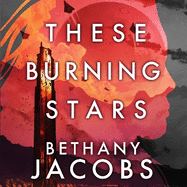 These Burning Stars: The thrilling, Phillip K. Dick Award-winning space opera