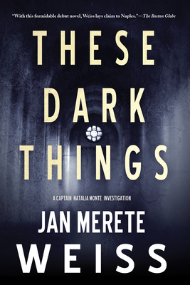 These Dark Things - Weiss, Jan Merete