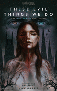 These Evil Things We Do: The Mick Garris Collection