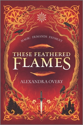 These Feathered Flames - Overy, Alexandra