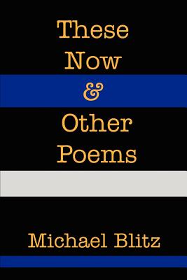 These Now & Other Poems - Blitz, Michael