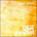 These Parts Unknown