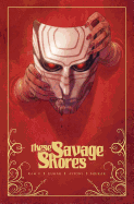 These Savage Shores: The Complete Series