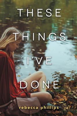 These Things I've Done - Phillips, Rebecca