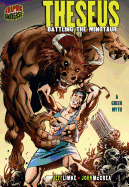 Theseus: Battling the Minotaur [A Greek Myth]
