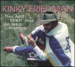 They Ain't Making Jews Like Jesus Anymore