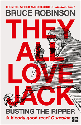 They All Love Jack: Busting the Ripper - Robinson, Bruce