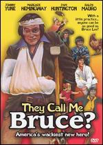 They Call Me Bruce?