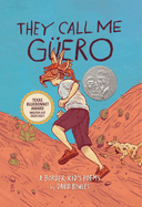 They Call Me G?ero: A Border Kid's Poems