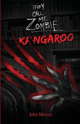 They Call Me Zombie: Kangaroo - Mercer, John