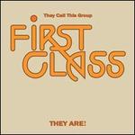 They Call This Group First Class They Are!