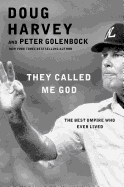 They Called Me God: The Best Umpire Who Ever Lived