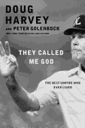 They Called Me God: The Best Umpire Who Ever Lived