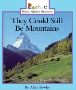 They Could Still Be Mountains