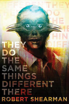 They Do the Same Things Different There - Shearman, Robert