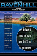 They Drank from the River and Died in Wilderness