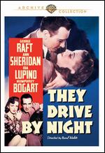 They Drive by Night - Raoul Walsh