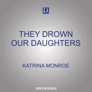 They Drown Our Daughters