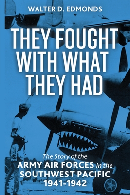 They Fought with What They Had - Edmonds, Walter D