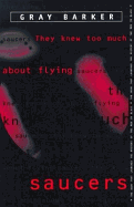 They knew too much about flying saucers.