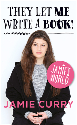 They Let Me Write a Book!: Jamie'S World - Curry, Jamie