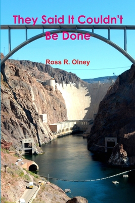 They Said It Couldn't Be Done - Olney, Ross R.