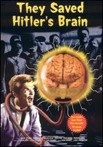 They Saved Hitler's Brain