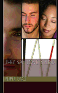 They Say Love Is Blind