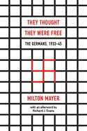 They Thought They Were Free: The Germans, 1933-45