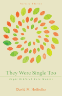 They Were Single Too: Eight Biblical Role Models