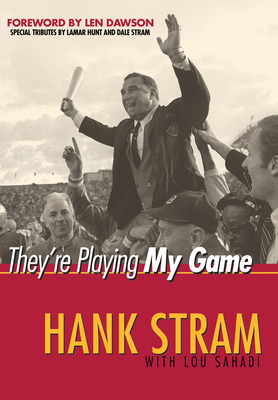 They're Playing My Game - Stram, Hank, and Sahadi, Lou, and Dawson, Len (Foreword by)