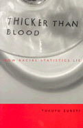Thicker Than Blood: How Racial Statistics Lie