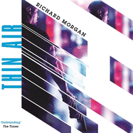 Thin Air: From the author of Netflix's Altered Carbon