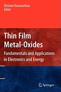 Thin Film Metal-Oxides: Fundamentals and Applications in Electronics and Energy