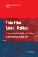 Thin Film Metal-Oxides: Fundamentals and Applications in Electronics and Energy