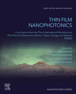 Thin Film Nanophotonics: Conclusions from the Third International Workshop on Thin Films for Electronics, Electro-Optics, Energy and Sensors (Tfe3s)