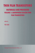 Thin Film Transistors: Materials and Processes