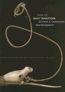 Thin Ice: Inuit Traditions Within a Changing Environment