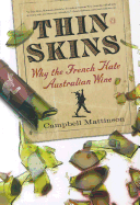 Thin Skins: Why the French Hate Australian Wine