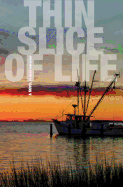 Thin Slice of Life