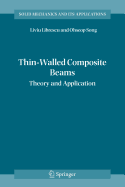 Thin-Walled Composite Beams: Theory and Application