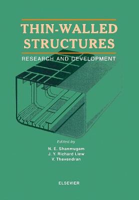Thin-Walled Structures: Research and Development - Richard Liew, J Y (Editor), and Thevendran, V (Editor), and Shanmugam, N E (Editor)
