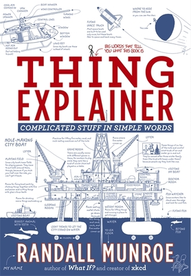 Thing Explainer: Complicated Stuff in Simple Words - Munroe, Randall