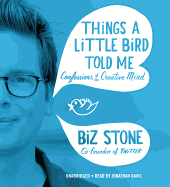 Things a Little Bird Told Me: Confessions of the Creative Mind