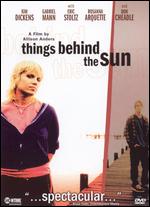 Things Behind the Sun - Allison Anders